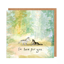 Load image into Gallery viewer, Pablo and Victor Wolf Sympathy Card - &#39;I&#39;m Here For You&#39;